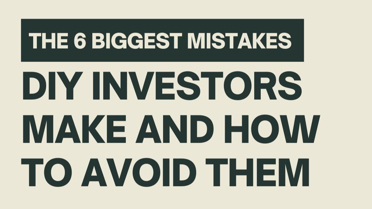 The 6 Biggest Mistakes DIY Investors Make and How to Avoid Them